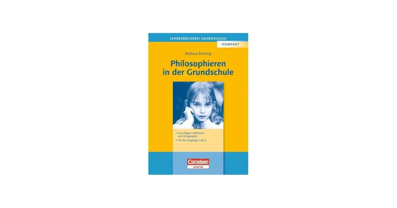 Buchcover: "Philosophieren in der Grundschule" von Barbara Brüning. Zeigt ein nachdenkliches Mädchen, das zum Nachdenken über das Philosophieren in der Grundschule anregt.