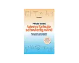Praxis-Guide "Wenn Schule schwierig wird" für Eltern von Kindern mit ADHS und Autismus. Hilft bei der Wahl der richtigen Schule.