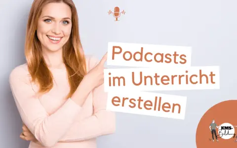 Frau zeigt auf Schriftzug "Podcasts im Unterricht erstellen". Ein Mikrofon-Symbol symbolisiert das Thema.