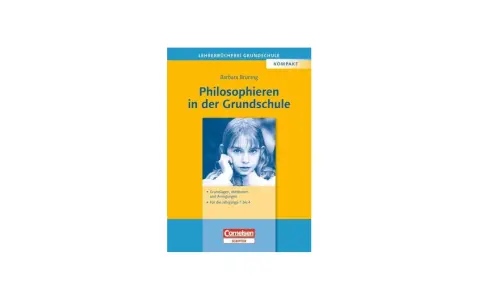 Buchcover: "Philosophieren in der Grundschule" von Barbara Brüning. Zeigt ein nachdenkliches Mädchen, das zum Nachdenken über das Philosophieren in der Grundschule anregt.