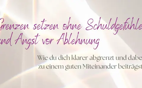 Grenzen setzen lernen ohne Schuldgefühle und Angst vor Ablehnung. So grenzt du dich klarer ab und trägst zu einem guten Miteinander bei.