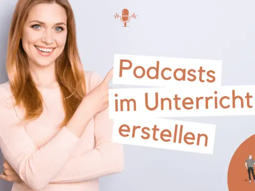 Frau zeigt auf Schriftzug "Podcasts im Unterricht erstellen". Ein Mikrofon-Symbol symbolisiert das Thema.
