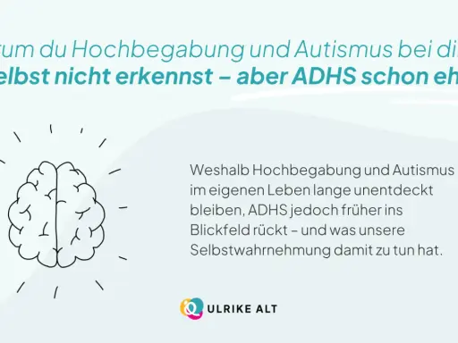 Gehirn-Illustration mit Text: Warum du Hochbegabung und Autismus bei dir selbst nicht erkennst – aber ADHS schon eher. Erklärt, warum Hochbegabung und Autismus oft unentdeckt bleiben, ADHS aber früher auffällt.