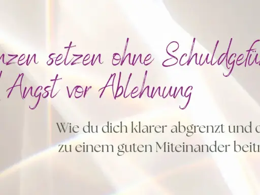 Grenzen setzen lernen ohne Schuldgefühle und Angst vor Ablehnung. So grenzt du dich klarer ab und trägst zu einem guten Miteinander bei.