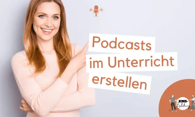 Frau zeigt auf Schriftzug "Podcasts im Unterricht erstellen". Ein Mikrofon-Symbol symbolisiert das Thema.