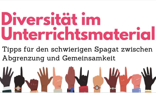Vielfalt im Unterrichtsmaterial: Tipps für den Spagat zwischen Abgrenzung und Gemeinsamkeit. Toleranz und Vielfalt sind Schlüsselthemen.